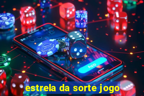 estrela da sorte jogo